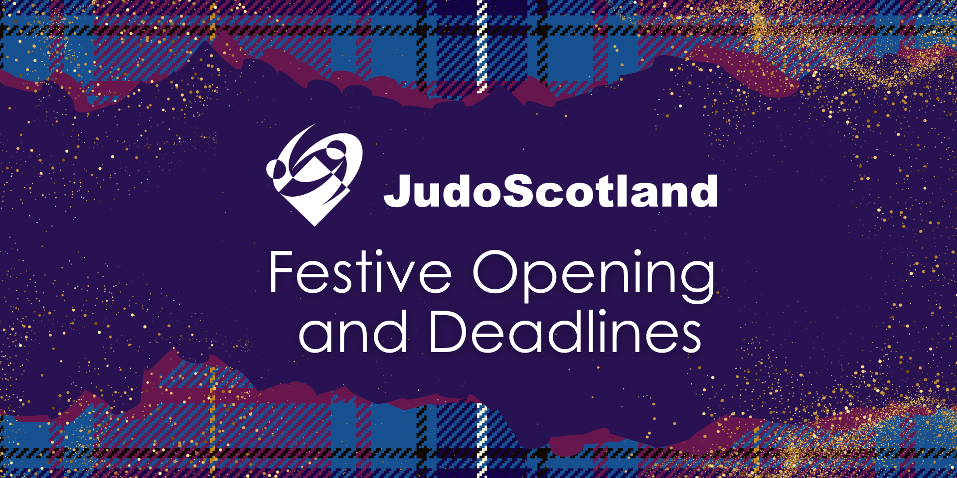 JudoScotland Festive Opening and Deadlines